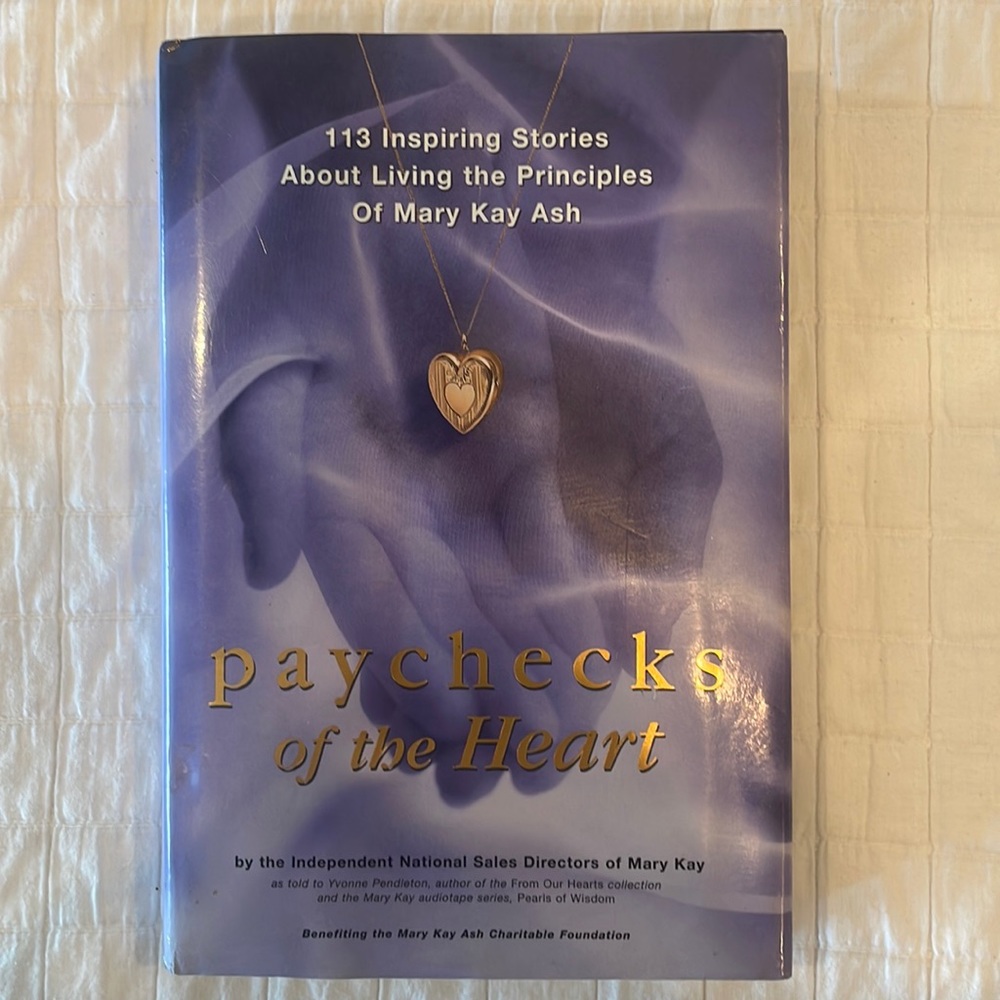 Paychecks of the heart inspiring stories about living the principles of Mary Kay